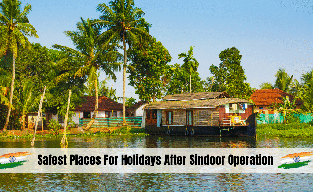 Places For Holidays After Sindoor Operation